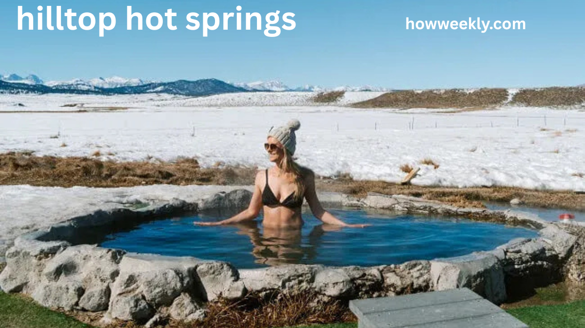 hilltop hot springs